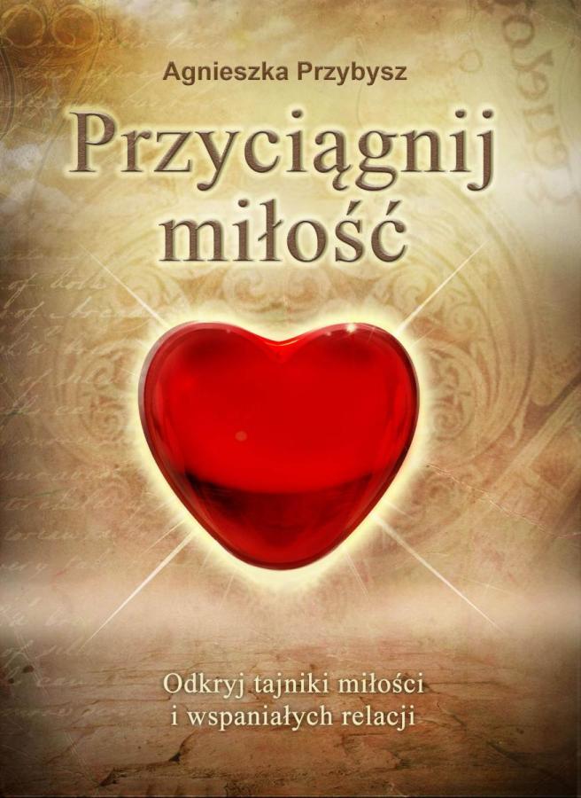 przyciagnij milosc agnieszka przybysz